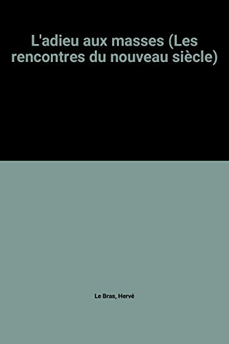 l'adieu aux masses (les rencontres du nouveau siècle)