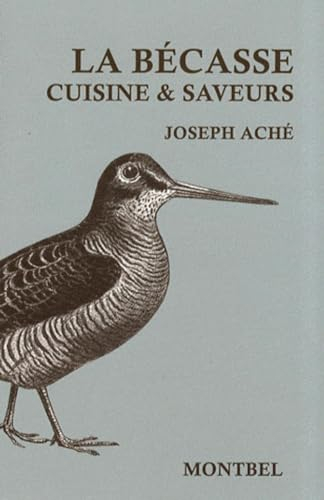 La bécasse : cuisine & saveurs