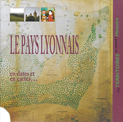 le pays lyonnais : en dates et en cartes