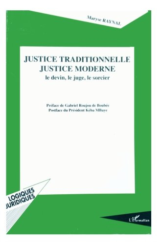 Justice traditionnelle justice moderne : le devin, le juge et le sorcier