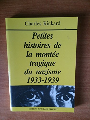 Petites histoires de la montée tragique du nazisme : 1933-1939