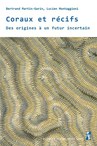 Coraux et récifs : des origines à un futur incertain