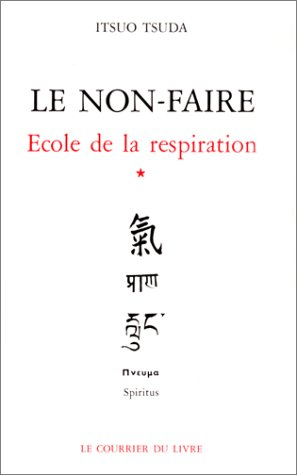 École de la respiration, tome 1 : le non-faire