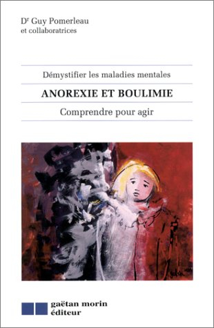 Anorexie et boulimie : comprendre pour agir