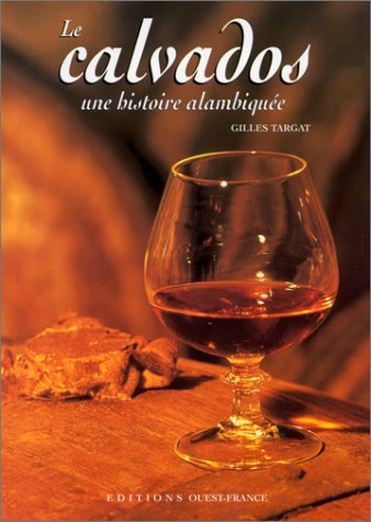 Le calvados : une histoire alambiquée