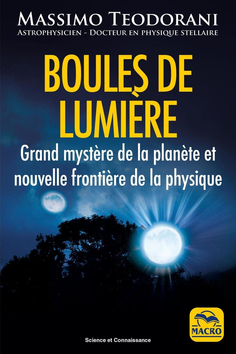 Boules de lumière : grand mystère de la planète et nouvelle frontière de la physique
