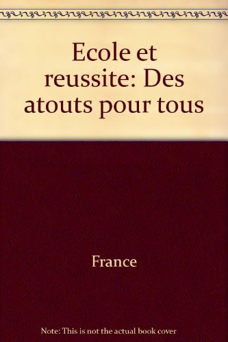 Ecole et réussite : des atouts pour tous