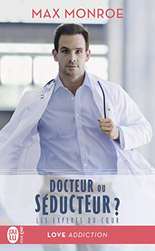 Les experts du coeur. Vol. 1. Docteur ou séducteur ?