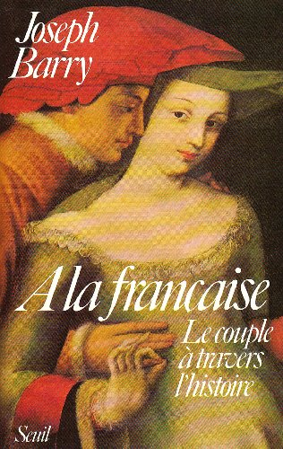 A la française : le couple à travers l'histoire