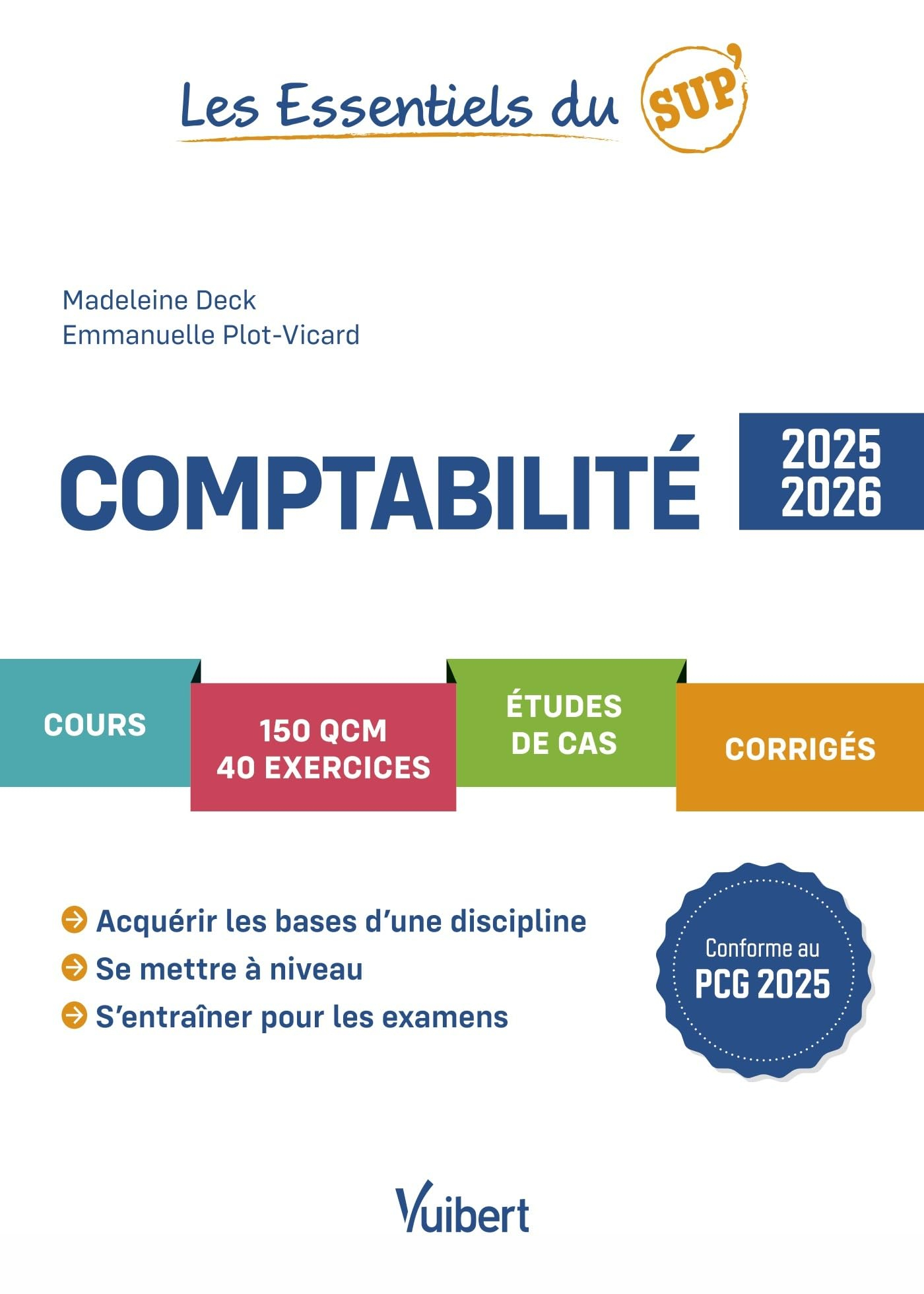 Comptabilité 2025-2026 : cours, 150 QCM, 40 exercices, études de cas, corrigés : conforme au PCG 202
