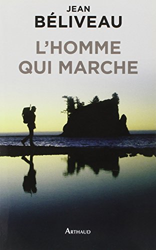 L'homme qui marche : récit
