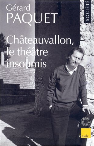 Châteauvallon, le théâtre insoumis