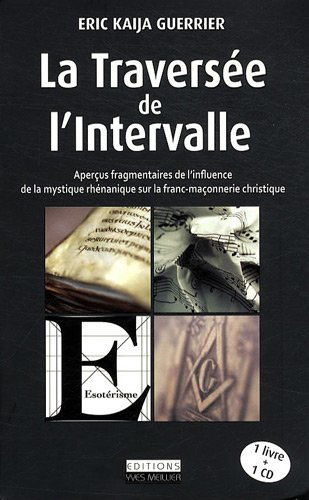 La traversée de l'intervalle : aperçus fragmentaires de l'influence de la mystique rhénanique sur la