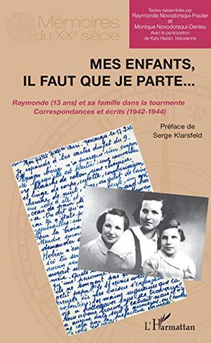 Mes enfants, il faut que je parte... : Raymonde (13 ans) et sa famille dans la tourmente : correspon