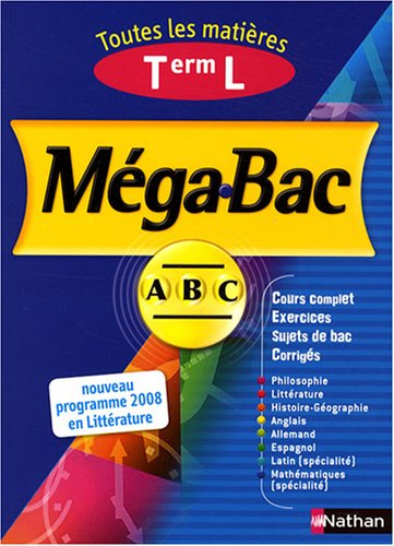 Mégabac terminale L : toutes les matières : philosophie, littérature, histoire géographie, anglais, 