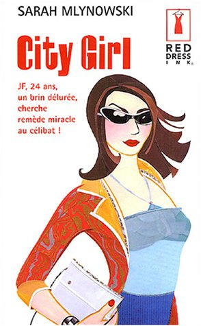 City girl : JF, 24 ans, un brin déluré, cherche remède miracle au célibat !