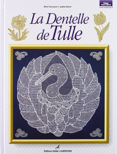 La dentelle de Tulle : dentelle à l'aiguille brodée sur filet