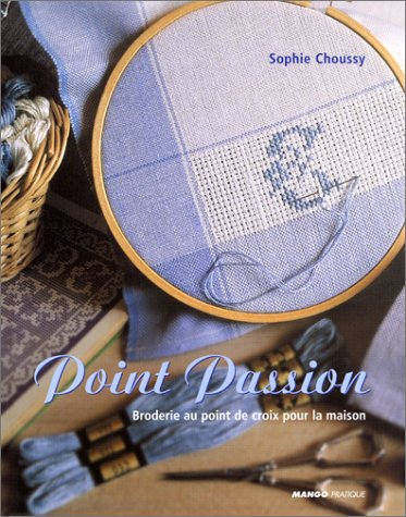 Point passion : broderie au point de croix pour la maison