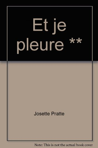 Et je pleure