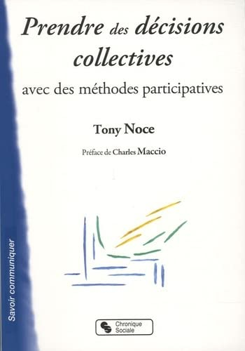 Prendre des décisions collectives avec des méthodes participatives : préparer à la démocratie partic