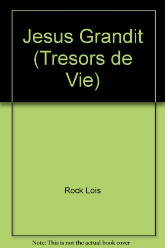 jesus grandit (tresors de vie)