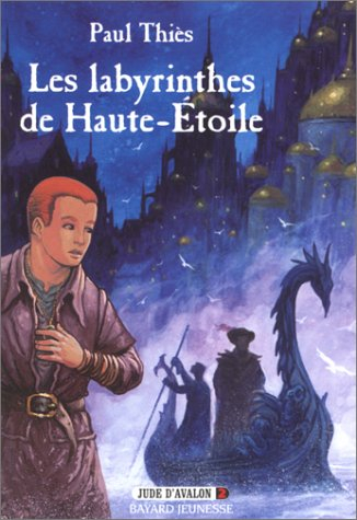 Jude d'Avalon. Vol. 2. Les labyrinthes de Haute-Etoile