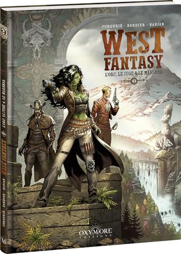 West fantasy. Vol. 3. L'orc, le juge & le marshal