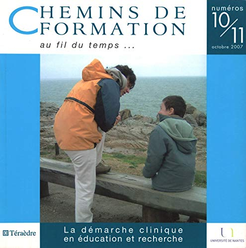 Chemins de formation, n° 10-11. La démarche clinique en éducation et recherche