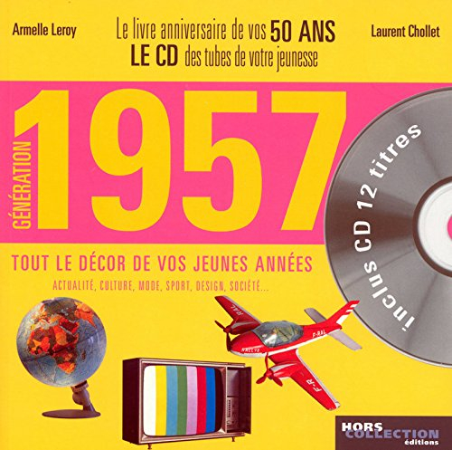 Génération 1957 : le livre anniversaire de vos 50 ans : tout le décor de vos jeunes années : actuali