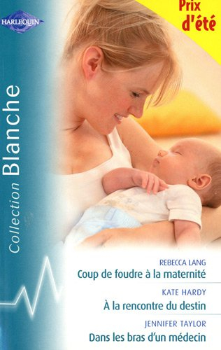 Coup de foudre à la maternité. A la rencontre du destin. Dans les bras d'un médecin