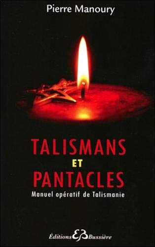 Talismans et pantacles : manuel opératif de talismanie
