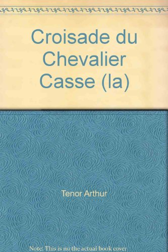 Les sentinelles de Gaïa. Vol. 1. La croisade du chevalier cassé