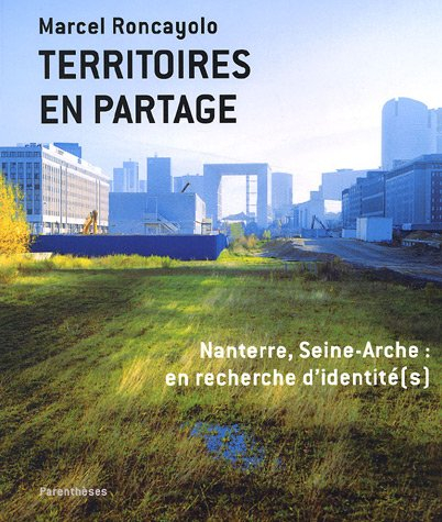 Territoires en partage : Nanterre, Seine-Arche, en recherche d'identité(s)