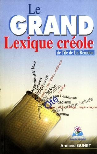 Le grand lexique créole de l'île de la Réunion