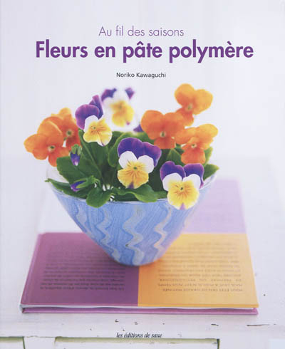 Fleurs en pâte polymère : au fil des saisons