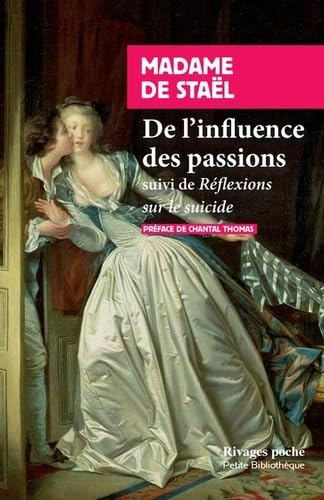 De l'influence des passions sur le bonheur des individus et des nations. Réflexions sur le suicide
