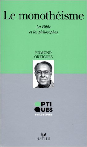 Le monothéisme : la Bible et les philosophes