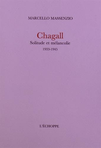 Chagall : solitude et mélancolie, 1933-1945
