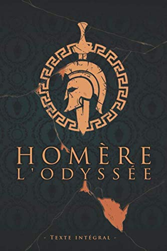 L'Odyssée - Homère - Texte intégral: Édition illustrée | L?Iliade épopée de la Grèce antique aede d'