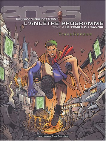 Transgenèse, l'ancêtre programmé : 2025 2028. Vol. 4. Le temps du savoir