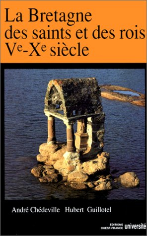 La Bretagne des saints et des rois : Ve-Xe siècle