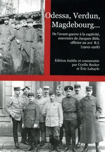 Odessa, Verdun, Magdebourg... : de l'avant-guerre à la captivité, souvenirs de Jacques Bith, officie