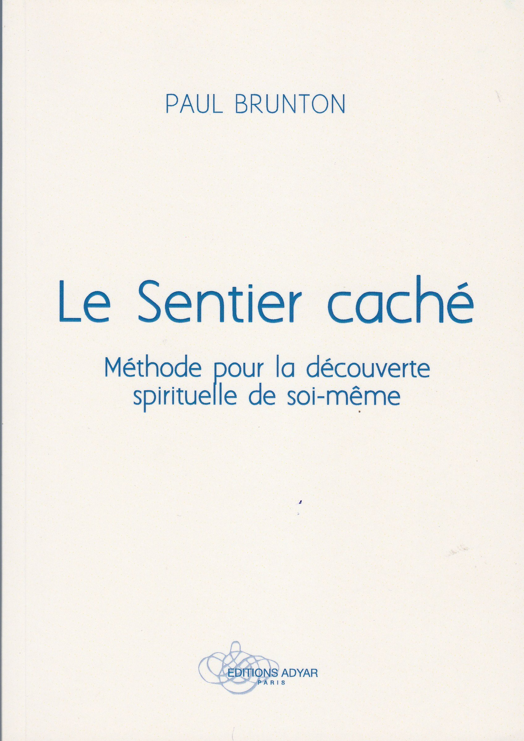 Le sentier caché : méthode pour la découverte spirituelle de soi-même