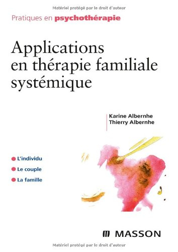 Applications en thérapie familiale systémique : l'individu, le couple, la famille