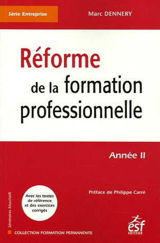 Réforme de la formation professionnelle : année II : avec les textes de référence et des exercices c