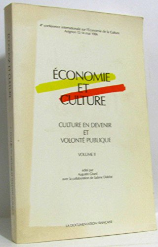 Economie et culture. Vol. 2. Culture en devenir et volonté publique