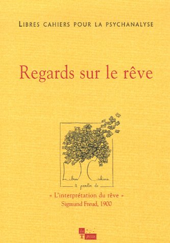 Libres cahiers pour la psychanalyse, n° 14. Regards sur le rêve