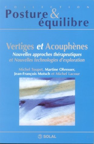 Vertiges et acouphènes : nouvelles approches thérapeutiques et nouvelles technologies d'exploration