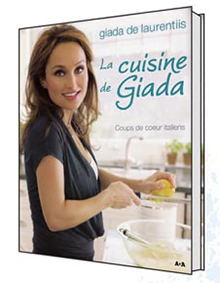 La cuisine de Giada : coups de coeur italiens