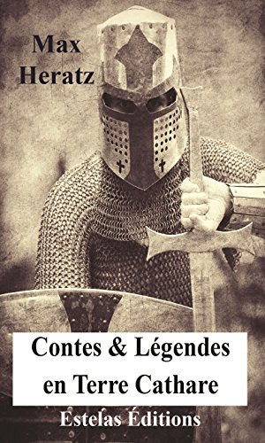 Contes & légendes en terre cathare : histoires vraies extraordinaires